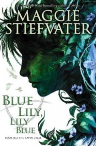 Reviews: Blue Lily, Lily Blue and The Raven King