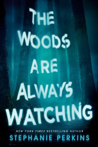 ARC Reviews: The Woods Are Always Watching and They’ll Never Catch Us