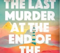 Recent Reads | The Last Murder at the End of the World and Past Present Future