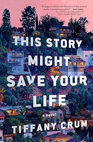 This Story Might Save Your Life by Tiffany Crum